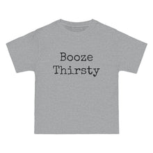 Load image into Gallery viewer, Booze Thirsty