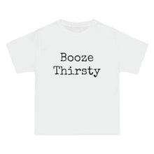 Load image into Gallery viewer, Booze Thirsty